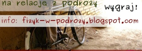 Dobry konkurs na relację z podróży